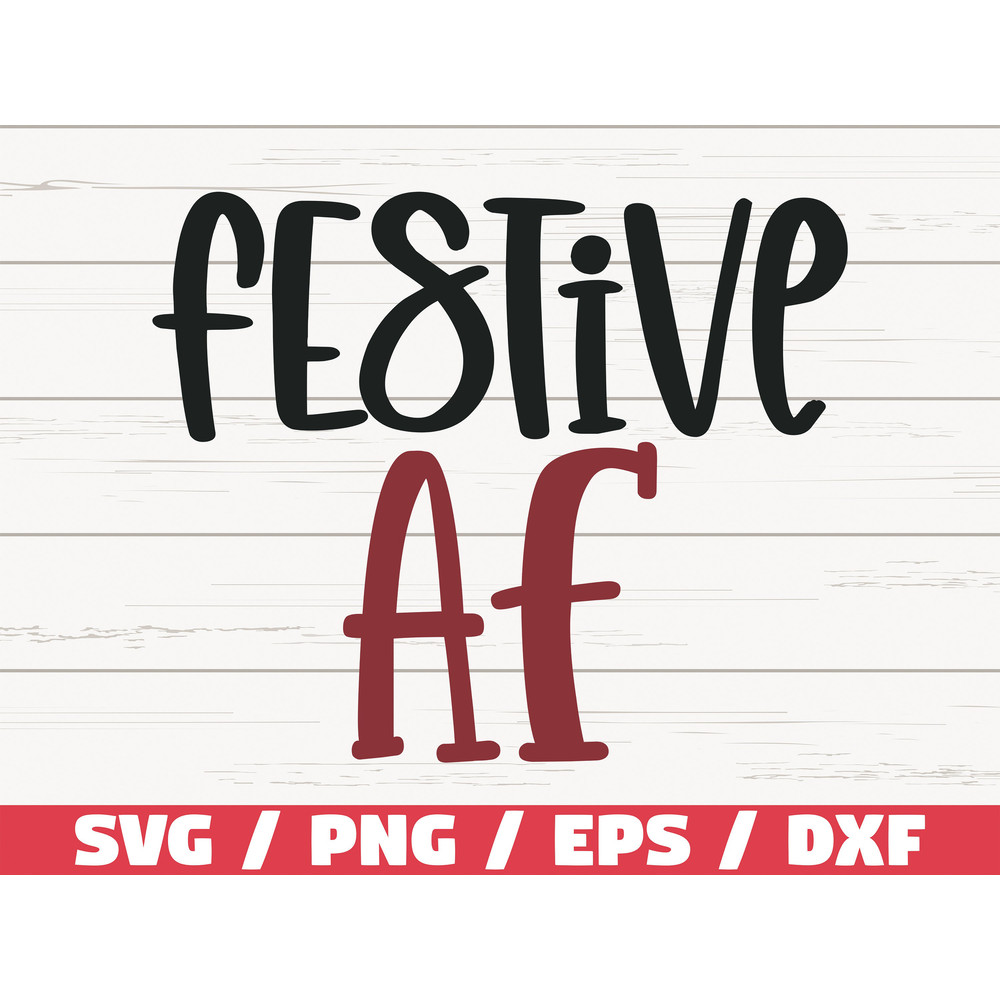 Festive AF SVG Christmas SVG Cut File Cricut Commercial use Silhouette Funny Wine Svg Wine Glass Svg.jpg