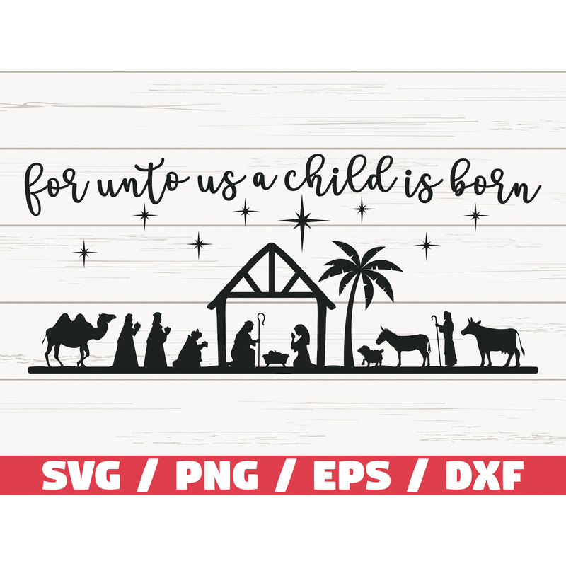 For Unto Us A Child Is Born SVG Cut File Cricut Commercial use Nativity SVG Christmas SVG Christmas Decoration Clip art.jpg