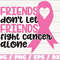 Friends Don't Let Friends Fight Cancer Alone SVG   Cut File  Commercial use  Cricut  Silhouette  Vector  Cancer Awareness.jpg