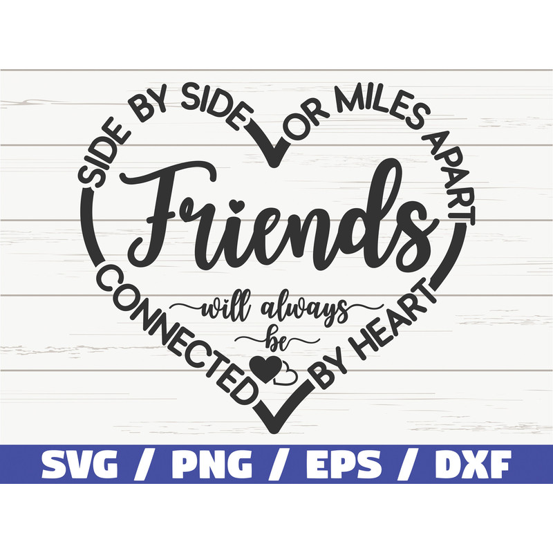 Friends SVG Side By Side Or Miles Apart Sisters Will Always Be Connected By Heart SVG Cut File Commercial use Best Friends SVG.jpg