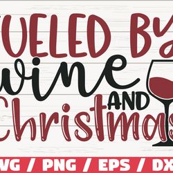 fueled by wine and christmas svg, christmas svg, wine svg, cut file