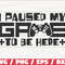 Funny Gamer SVG I Paused My Game To Be Here SVG Gamer SVG Video Games Cut File Cricut Commercial use Silhouette.jpg