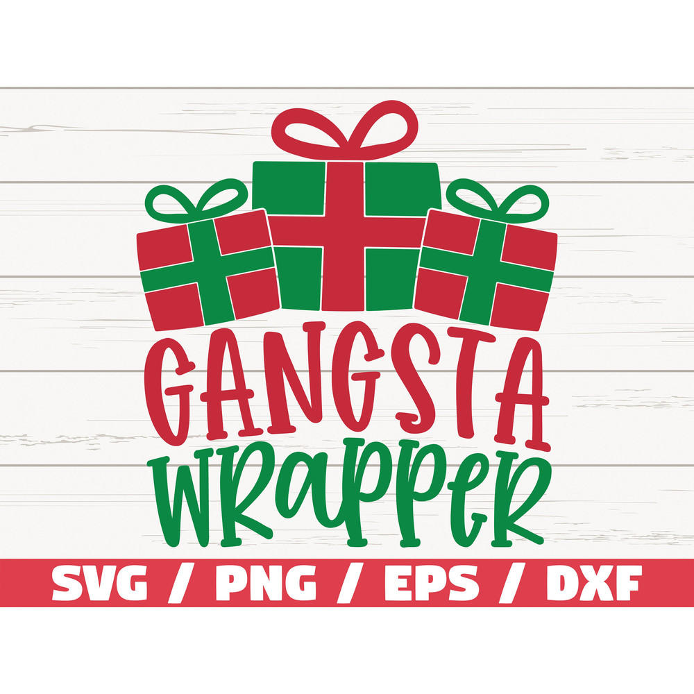 Gangsta Wrapper SVG  Christmas SVG  Funny Christmas SVG  Cut File  Cricut  Commercial use  Silhouette  Dxf File  Christmas Shirt.jpg