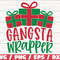 Gangsta Wrapper SVG  Christmas SVG  Funny Christmas SVG  Cut File  Cricut  Commercial use  Silhouette  Dxf File  Christmas Shirt.jpg