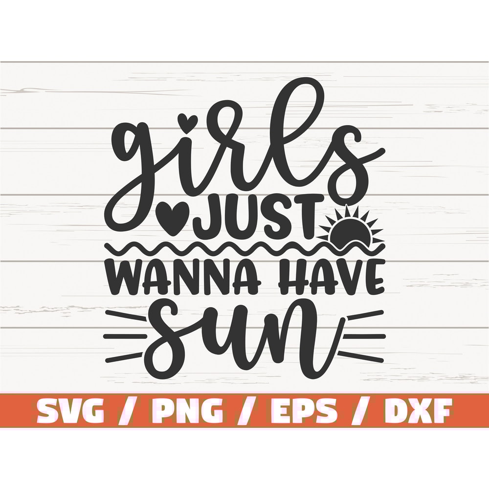 Girls Just Wanna Have Sun SVG Cut File Cricut Commercial use Instant Download Silhouette Summertime Svg Beach Life Svg.jpg