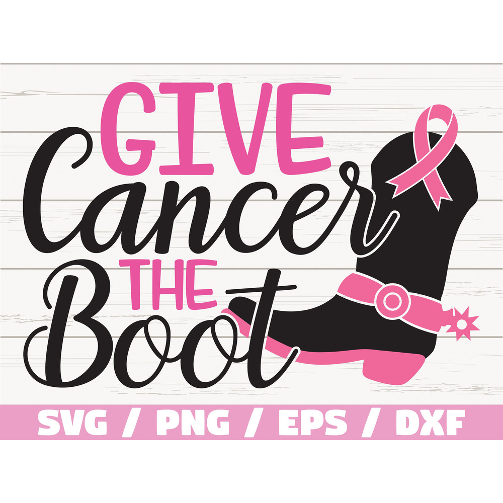 Give cancer the boot SVG  Breast Cancer Svg  Awareness Ribbon SVG  Cut File  Cricut  Commercial use  Silhouette  Printable  Vector.jpg