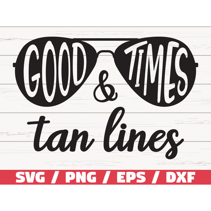 Good Times & Tan Lines SVG Cut Files Commercial use Cricut Clip art Printable vector Beach SVG Summer SVG.jpg