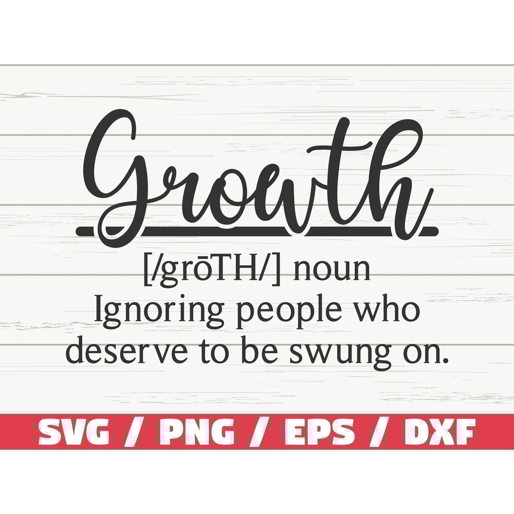 Growth Definition SVG Cut File Cricut Commercial use Silhouette Motivational SVG Funny Definition SVG.jpg