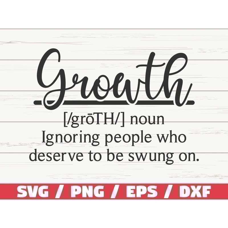 Growth Definition SVG Cut File Cricut Commercial use Silhouette Motivational SVG Funny Definition SVG.jpg