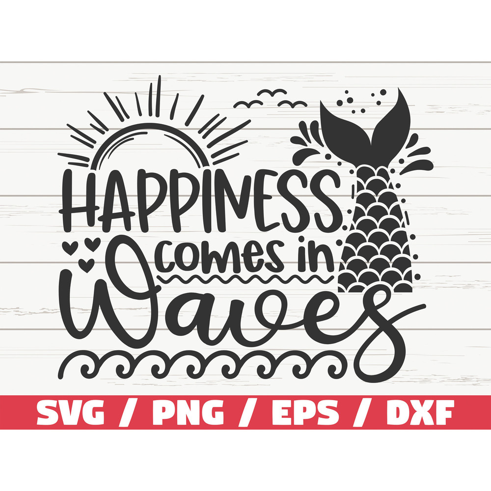 Happiness Comes In Waves SVG  Cut File  Cricut  Commercial use  Instant Download  Silhouette  Mermaid Svg  Summer Svg  Beach Svg.jpg