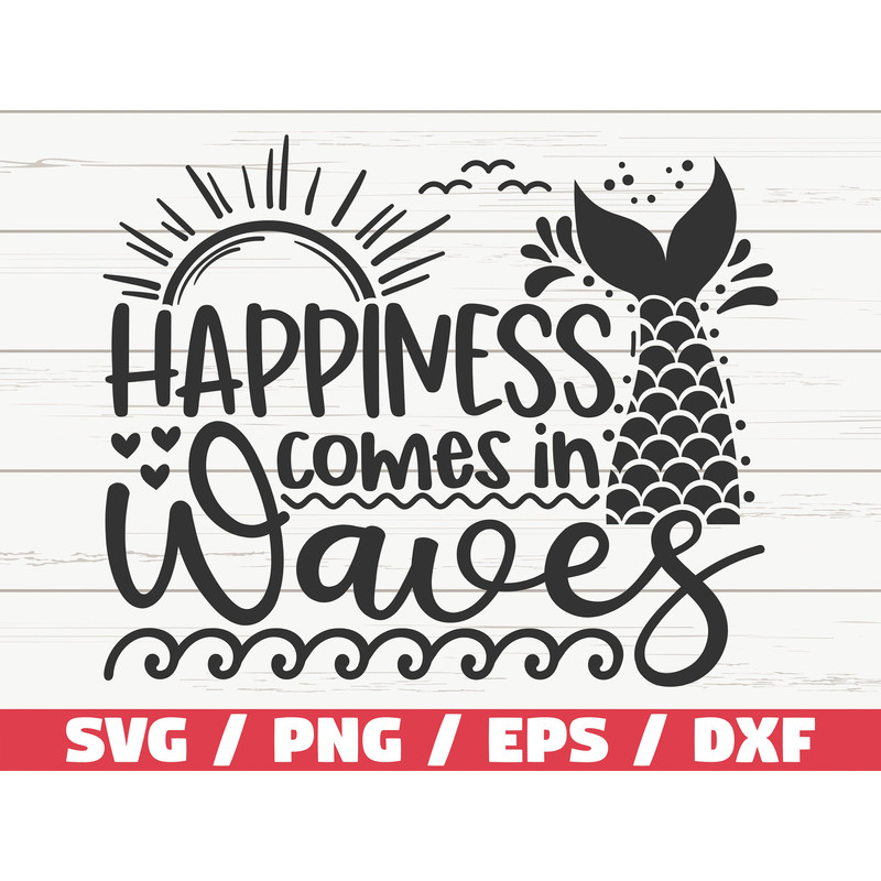 Happiness Comes In Waves SVG  Cut File  Cricut  Commercial use  Instant Download  Silhouette  Mermaid Svg  Summer Svg  Beach Svg.jpg
