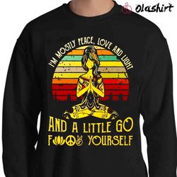 new im mostly peace love and light and a little go f yourself shirt - olashirt