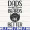 Dads With Beards Are Better SVG Cut File Cricut Commercial use Instant Download Father's Day SVG Funny Dad Shirt.jpg