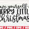 Have Yourself A Merry Little Christmas SVG Christmas SVG Cut File Cricut Commercial use Silhouette Dxf File Winter SVG.jpg