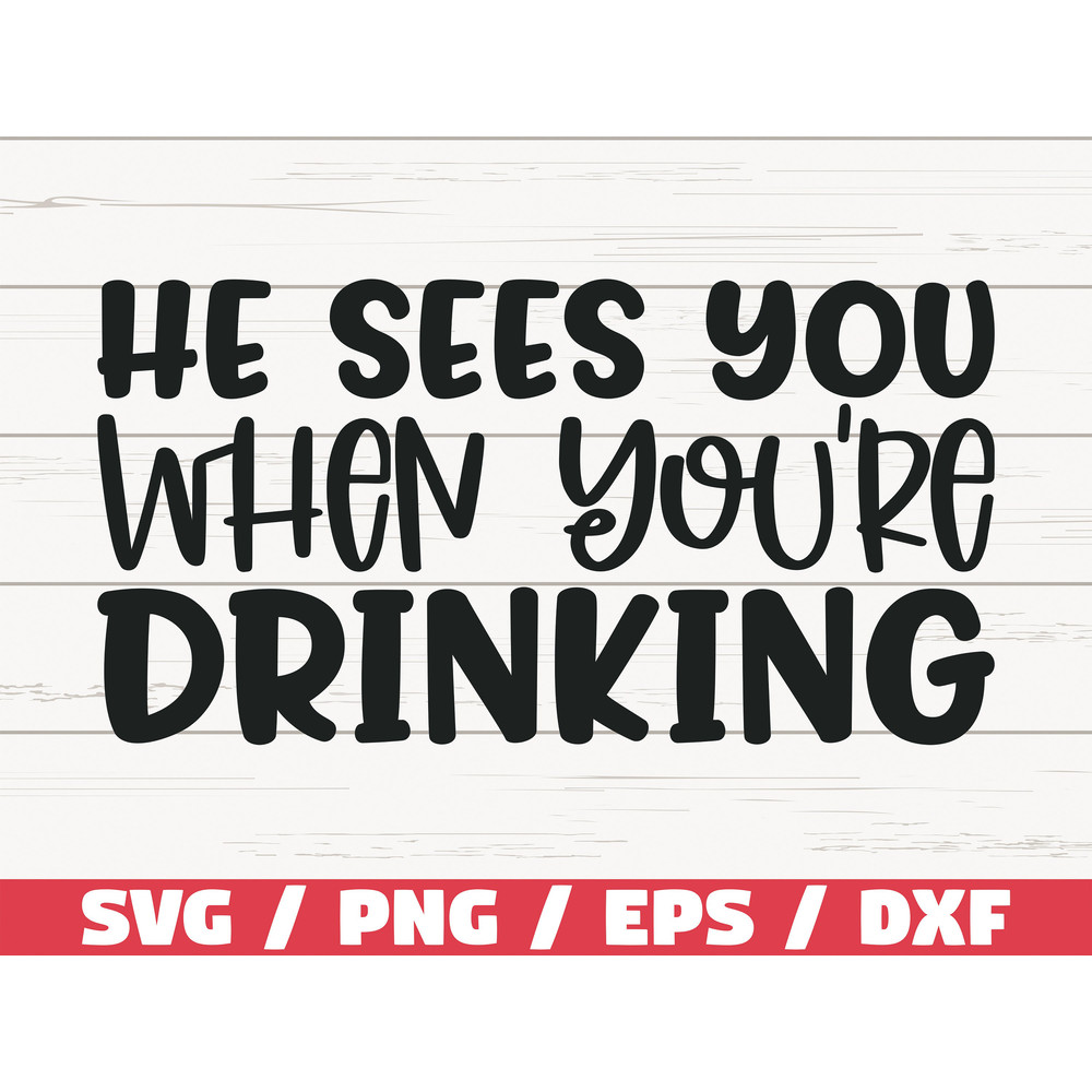 He Sees You When You're Drinking SVG  Christmas SVG  Cut File  Cricut  Commercial use  Christmas Wine SVG  Holiday Svg.jpg