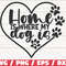 Home Is Where My Dog Is SVG Cut File Cricut Commercial use Silhouette Dog Mom SVG Paw Print SVG Dog Lover.jpg