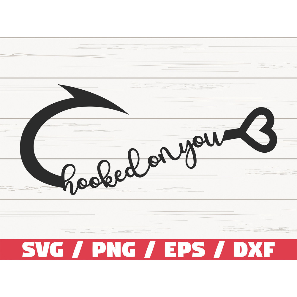 Hooked On You SVG  Cut File  Commercial use  Cricut  Clip art  Fishing SVG  Fisherman Svg  Fishing hook SVG.jpg