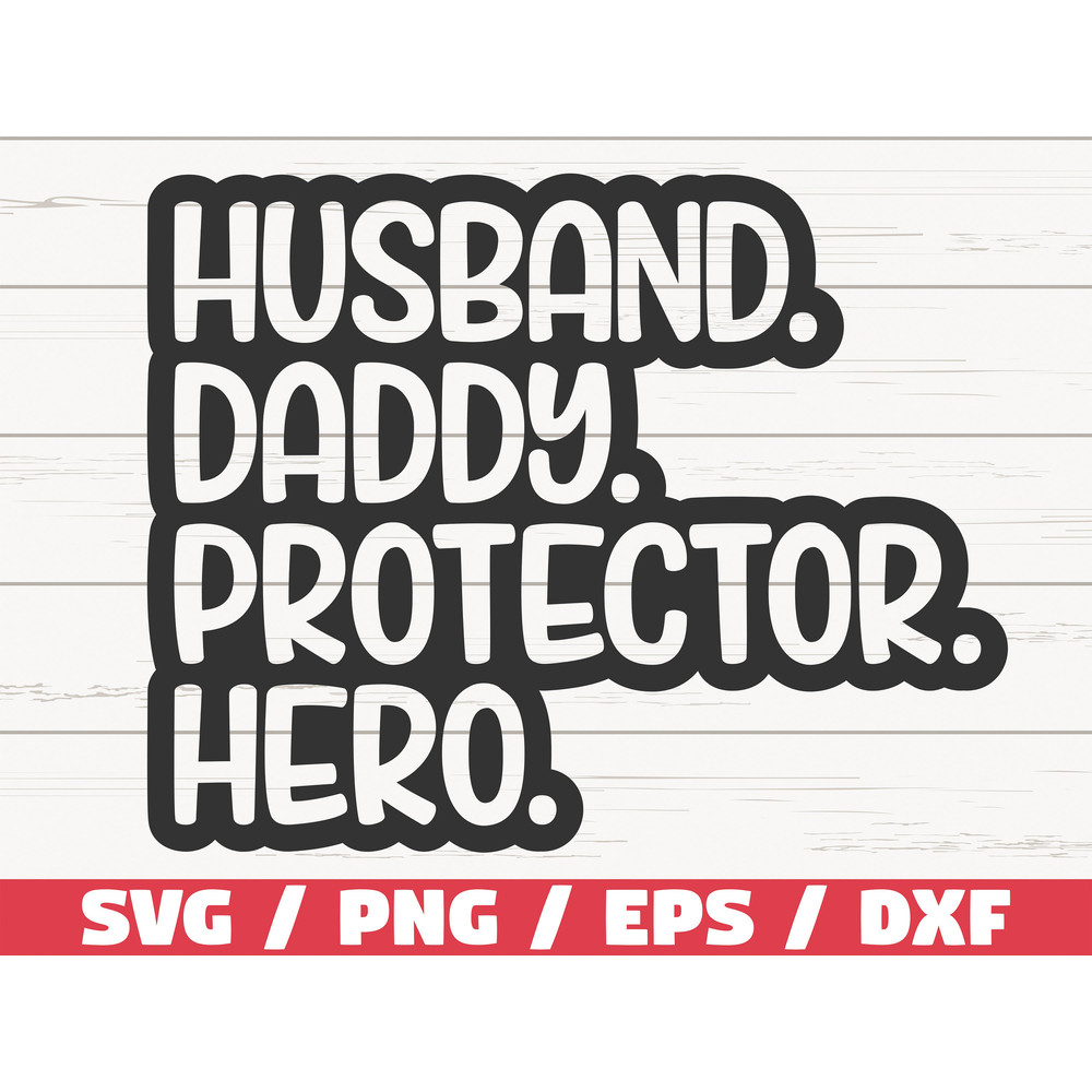 Husband Daddy Protector Hero SVG  Cut File  Cricut  Commercial use  Instant Download  Clip art  Daddy SVG  Fathers Day SVG.jpg