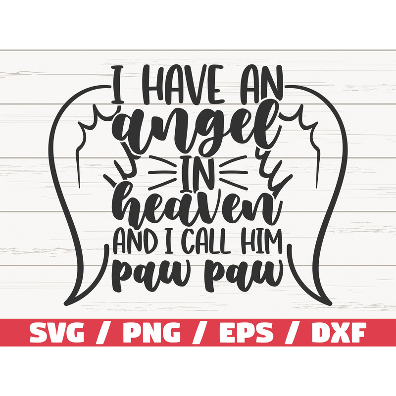 I Have An Angel In Heaven And I Call Him Paw Paw SVG Cut File Cricut Commercial use Instant Download Silhouette Dog Mom SVG.jpg