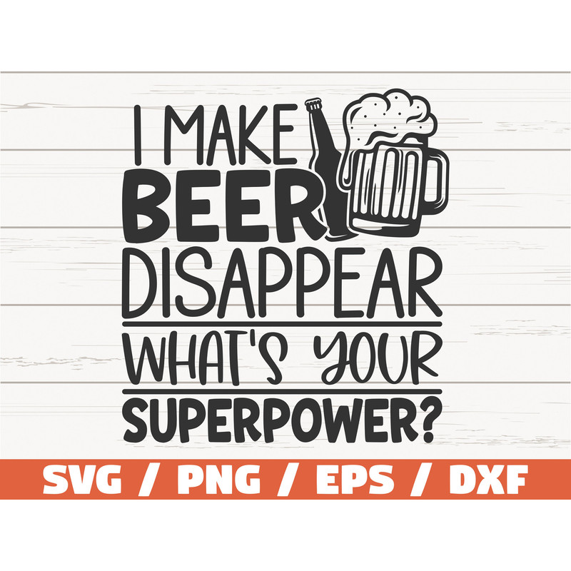 I Make Beer Disappear SVG Cut File Cricut Clip art Commercial use Funny Beer SVG Beer Mug SVG.jpg