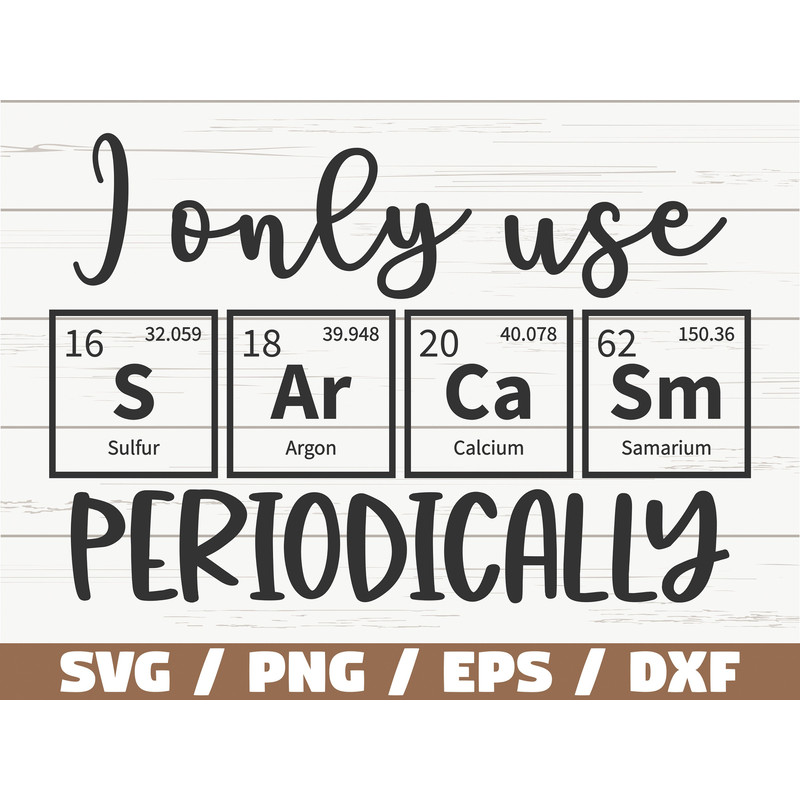 I Only Use Sarcasm Periodically SVG Cut File Cricut Funny Sarcastic Quote SVG Sassy SVG Instant Download.jpg