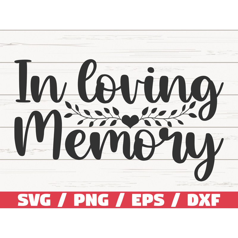In Loving Memory SVG Cut File Cricut Commercial use Instant Download Silhouette Memorial SVG.jpg