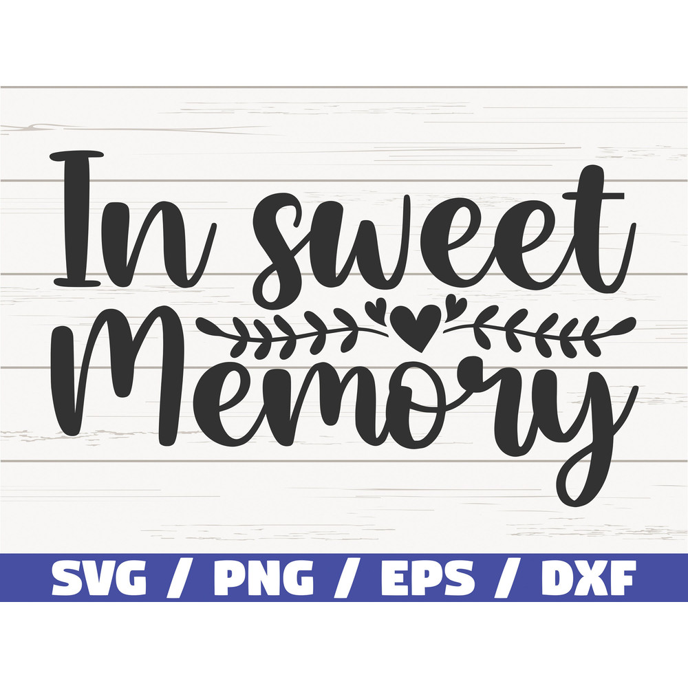 In Sweet Memory SVG  Cut File  Cricut  Commercial use  Instant Download  Silhouette  Memorial SVG  In Memory Of.jpg