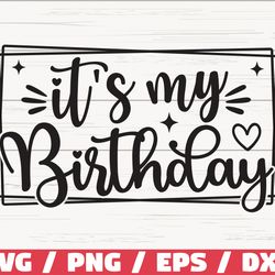 its its my birthday svg, birthday girl svg, cut file, cricut