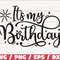 It's My Birthday SVG  Birthday Girl SVG  Cut File  Cricut  Commercial use  Silhouette  Happy Birthday SVG.jpg