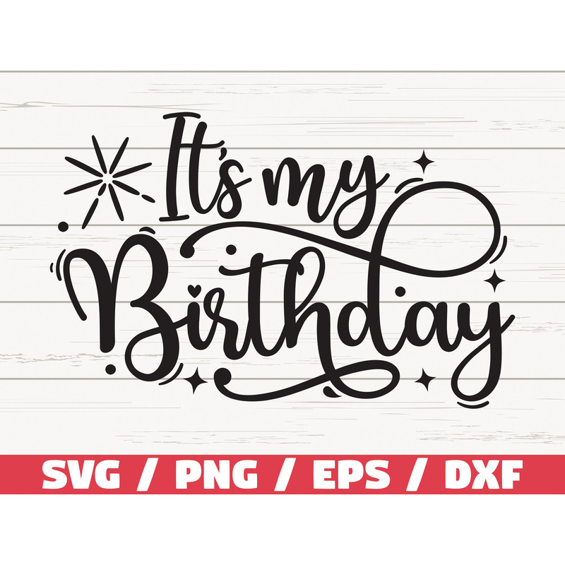 It's My Birthday SVG  Birthday Girl SVG  Cut File  Cricut  Commercial use  Silhouette  Happy Birthday SVG.jpg