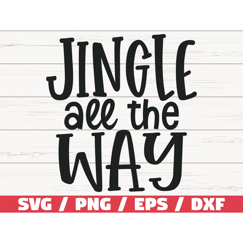 Jingle All The Way SVG  Christmas SVG  Cut File  Cricut  Commercial use  Silhouette  DXF file  Christmas decoration  Winter Svg.jpg
