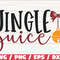 Jingle Juice SVG Christmas SVG Cut File Cricut Commercial use Christmas Wine SVG Holiday Svg Winter Svg Funny Chirstmas.jpg