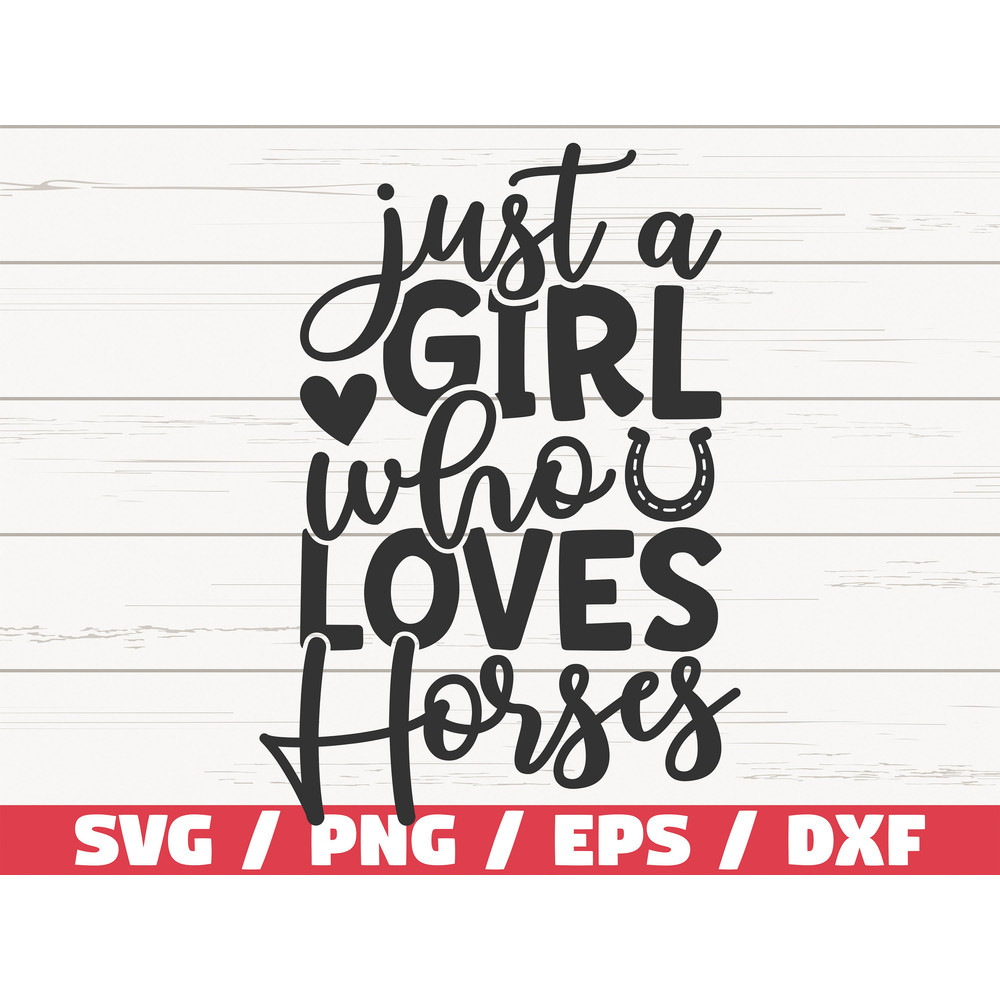Just a Girl who Loves Horses SVG Cut File Cricut Commercial use Instant Download Silhouette Clip art Horse Lover SVG.jpg