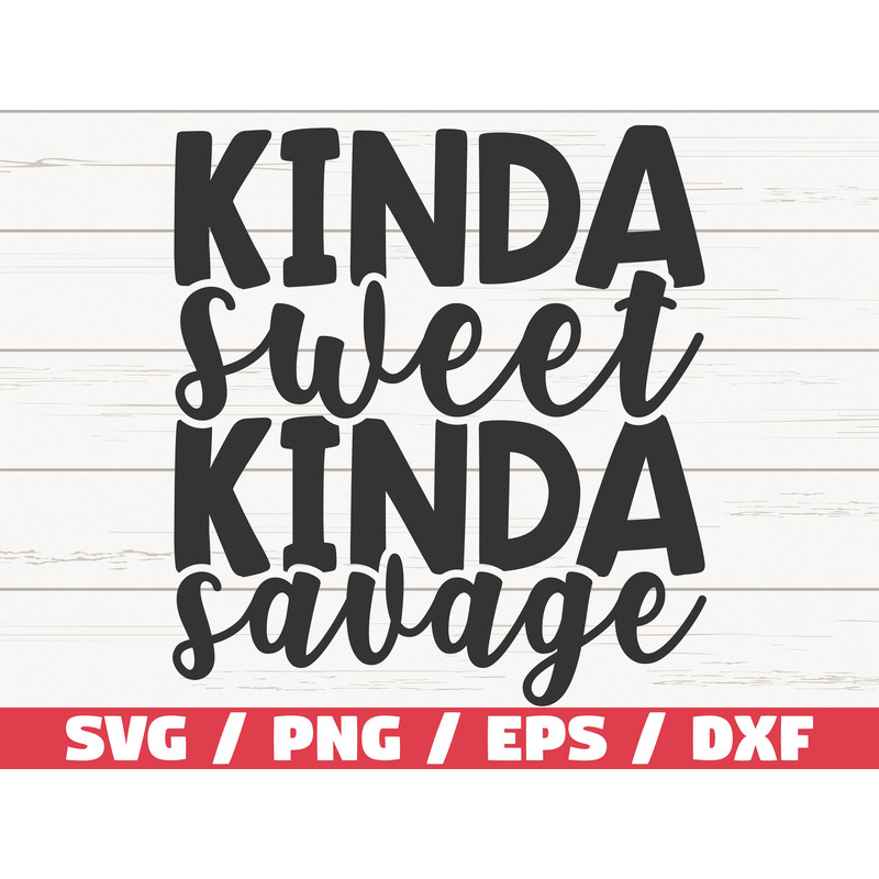 Kinda Sweet Kinda Savage SVG  Cut File  Cricut  Commercial use  Instant Download  Silhouette  Sarcastic SVG.jpg