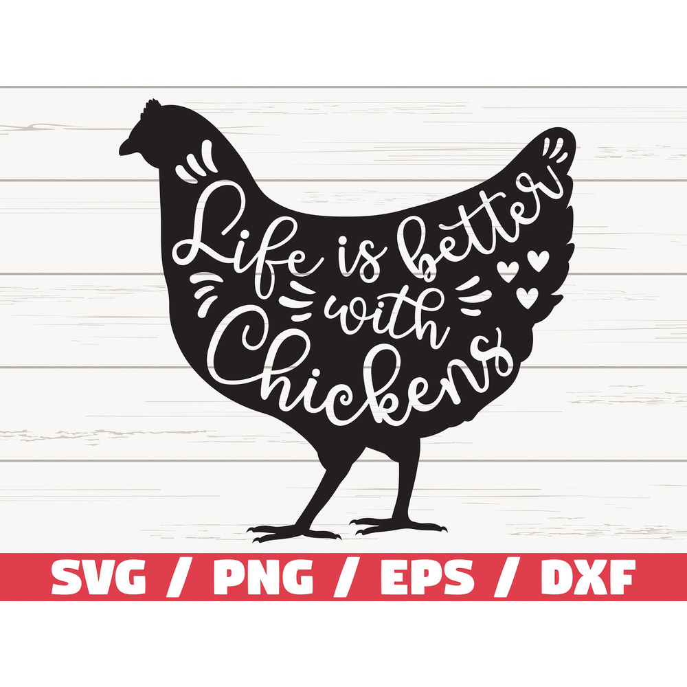 Life Is Better With Chickens SVG Cut File Cricut Commercial use Silhouette Farm life Svg Farmhouse Svg Chicken Svg.jpg