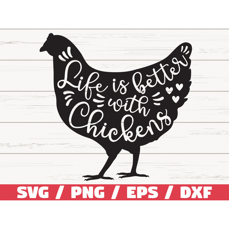 Life Is Better With Chickens SVG Cut File Cricut Commercial use Silhouette Farm life Svg Farmhouse Svg Chicken Svg.jpg