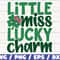 Little Miss Lucky Charm SVG St Patricks Day SVG Cricut Commercial Use Cut File Silhouette Clover SVG.jpg