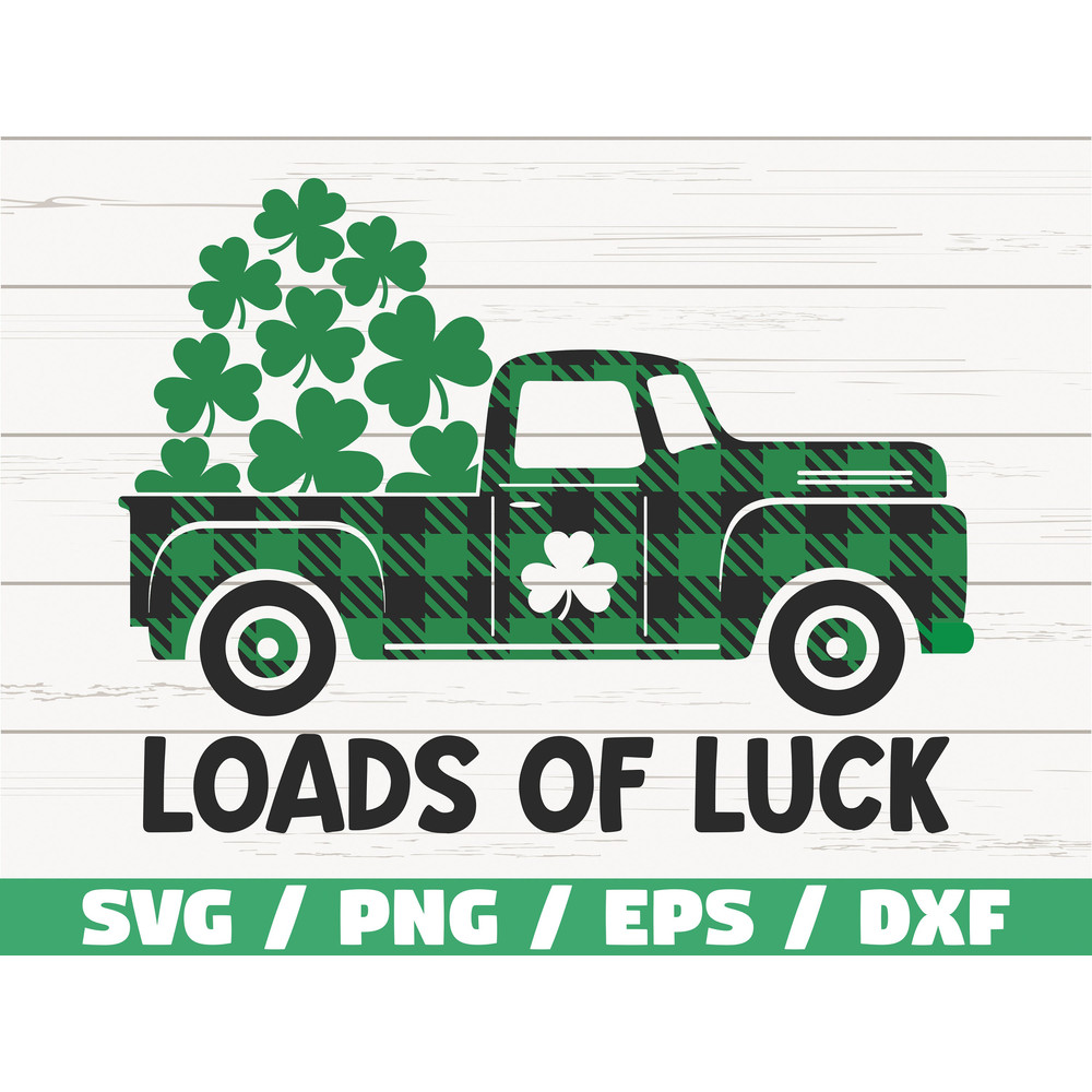 Loads Of Luck SVG St Patrick's Dat SVG Cut File Cricut Commercial use Silhouette Clip art Clover SVG.jpg