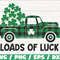 Loads Of Luck SVG St Patrick's Dat SVG Cut File Cricut Commercial use Silhouette Clip art Clover SVG.jpg