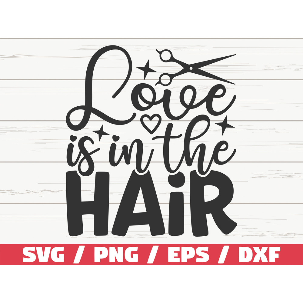 Love Is In The Hair SVG  Hairdresser SVG  Hairstylist SVG  Cut File   Commercial use Cricut  Hair Hustler Svg  Instant Download.jpg