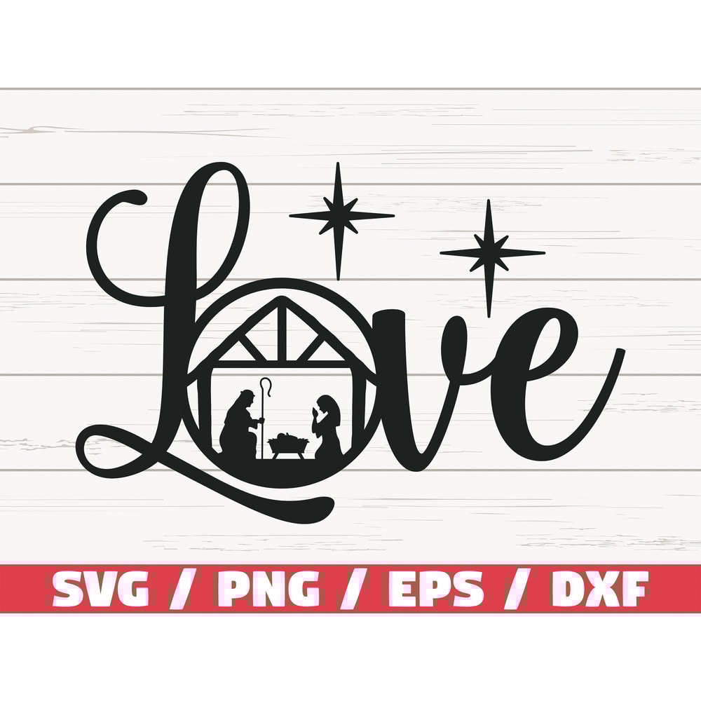 Love SVG Cut File Cricut Commercial use Nativity SVG Christmas SVG Christmas Decoration.jpg