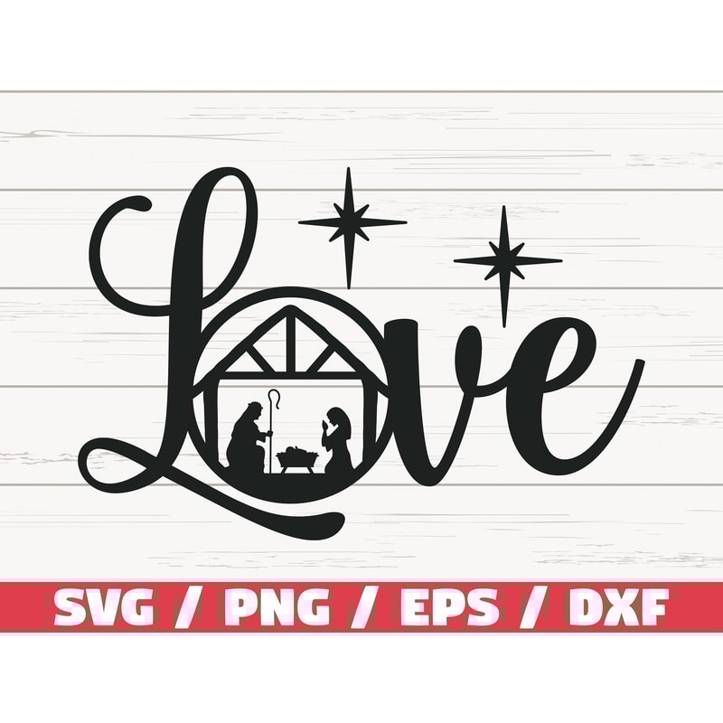 Love SVG Cut File Cricut Commercial use Nativity SVG Christmas SVG Christmas Decoration.jpg