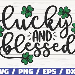 lucky and blessed svg, st patricks day svg, cut file, cricut