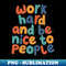 AB-20231117-15867_Work Hard and Be Nice to People 6641.jpg