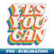 AI-20231117-15980_Yes You Can by The Motivated Type i Black Red Orange Green and Blue 7876.jpg