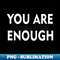 AM-20231117-16081_You Are Enough white 7549.jpg