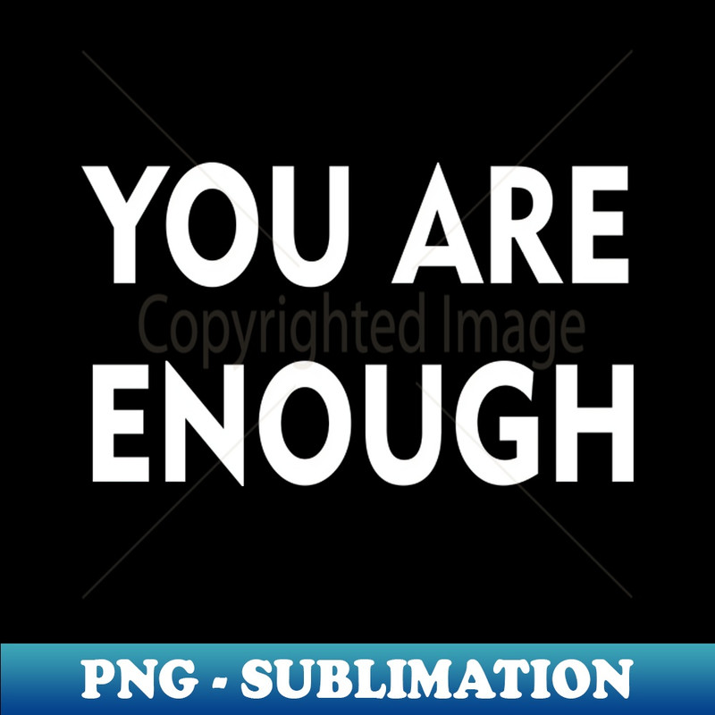 AM-20231117-16081_You Are Enough white 7549.jpg