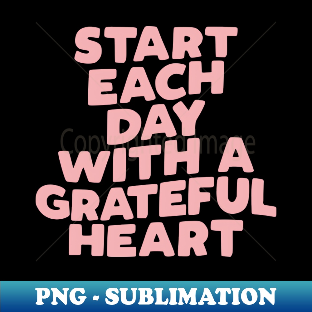 AO-20231117-13072_Start Each Day with a Grateful Heart 7643.jpg