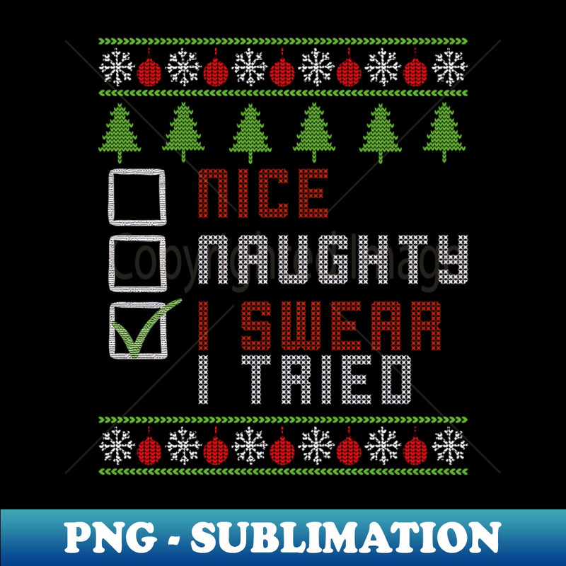 AU-20231117-10056_naughty christmas funny- Nice Naughty I Tried Christmas - Ugly Sweater 3242.jpg