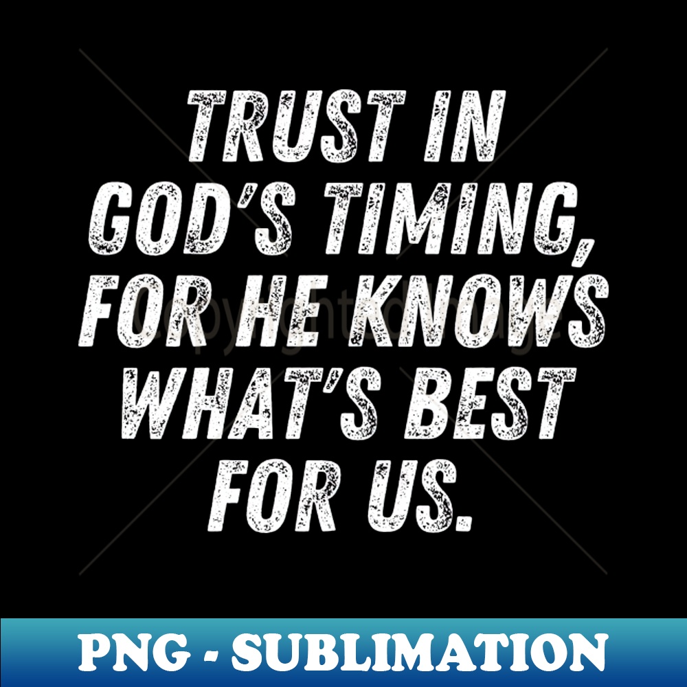 AV-20231117-2752_Christian Quote Trust In Gods Timing For He Knows Whats Best For Us 5530.jpg